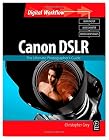 CANON DSLR: The Ultimate Photographer's Guide