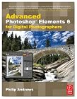 Advanced Photoshop Elements 6 for Digital Photographers