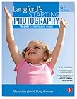 Langford's Starting Photography, Sixth Edition: The guide to creating great images