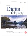 Digital Photography: Essential Skills, Fourth Edition