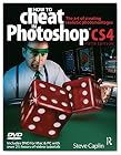 How to Cheat in Photoshop CS4: The art of creating photorealistic montages
