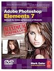 Adobe Photoshop Elements 7 Maximum Performance: Unleash the hidden performance of Elements