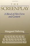 Mehring, Margaret: The Screenplay: A Blend of Film Form and Content