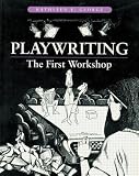 George, Kathleen E.: Playwriting: The First Workshop