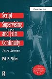 Miller, Pat P.: Script Supervising and Film Continuity