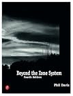 Beyond the Zone System, Fourth Edition