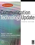 Grant, August E.: Communication Technology Update Grant, August E.: Communication Technology Update