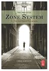 The Practical Zone System: For Film and Digital Photography
