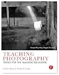 Teaching Photography: Tools for the Imaging Educator