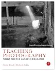 Teaching Photography: Tools for the Imaging Educator