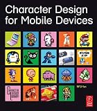 Wright, Lawrence: Character Design for Mobile Devices Wright, Lawrence: Character Design for Mobile Devices