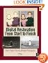 Digital Restoration From Start to Finish: How to repair old and damaged photographs