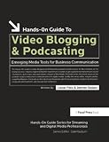Stolarz, Damien: Hands-on Guide to Video Blogging And Podcasting