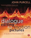 Purcell, John: Dialogue Editing for Motion Pictures: A Guide to the Invisible Art