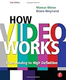 Weynand, Diana: How Video Works Weynand, Diana: How Video Works