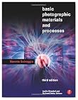 Basic Photographic Materials and Processes, Third Edition