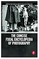 The Concise Focal Encyclopedia of Photography: From the First Photo on Paper to the Digital Revolution
