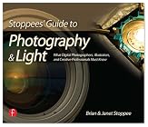 Stoppees' Guide to Photography and Light: What Digital Photographers, Illustrators, and Creative Professionals Must Know