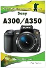 Sony A300/A350: Focal Digital Camera guides