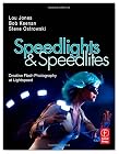 Speedlights & Speedlites: Creative Flash Photography at the Speed of Light