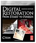 Digital Restoration from Start to Finish, Second Edition: How to repair old and damaged photographs