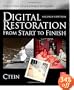 Digital Restoration from Start to Finish, Second Edition: How to repair old and damaged photographs