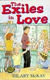 McKay, Hilary: Exiles in Love McKay, Hilary: Exiles in Love