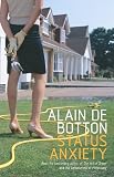 De Botton, Alain: Status Anxiety: Library Edition