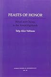 Volkman, Toby Alice: Feasts of Honor: Ritual and Change in the Toraja Highlands Volkman, Toby Alice: Feasts of Honor: Ritual and Change in the Toraja Highlands