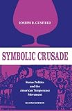 Gusfield, Joseph R.: Symbolic Crusade: Status Politics And The American Temperance Movement