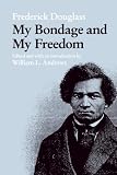 Douglass, Frederick: My Bondage and My Freedom Douglass, Frederick: My Bondage and My Freedom