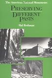 Rothman, Hal: Preserving Different Pasts: The American National Monuments Rothman, Hal: Preserving Different Pasts: The American National Monuments