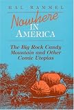 Rammel, Hal: Nowhere in America: The Big Rock Candy Mountain and Other Comic Utopias