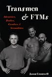 Cromwell, Jason: Transmen and Ftms: Identities, Bodies, Genders, and Sexualities