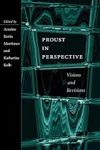 Proust in Perspective: Visions and Revisions&hellip;