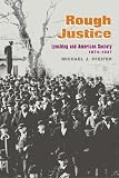 Pfeifer, Michael J.: Rough Justice: Lynching and American Society, 1874-1947 Pfeifer, Michael J.: Rough Justice: Lynching and American Society, 1874-1947