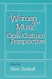 Koskoff, Ellen: Women and Music in Cross-Cultural Perspective