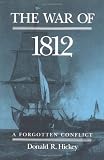 Hickey, Donald R.: The War of 1812: A Forgotten Conflict Hickey, Donald R.: The War of 1812: A Forgotten Conflict