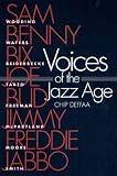 Deffaa, Chip: Voices of the Jazz Age: Profiles of Eight Vintage Jazzmen Deffaa, Chip: Voices of the Jazz Age: Profiles of Eight Vintage Jazzmen