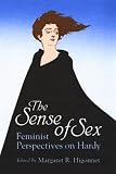 Higonnet, Margaret R.: The Sense of Sex: Feminist Perspectives on Hardy Higonnet, Margaret R.: The Sense of Sex: Feminist Perspectives on Hardy