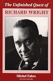 Fabre, Michel: The Unfinished Quest of Richard Wright Fabre, Michel: The Unfinished Quest of Richard Wright