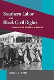 Honey, Michael K.: Southern Labor and Black Civil Rights: Organizing Memphis Workers Honey, Michael K.: Southern Labor and Black Civil Rights: Organizing Memphis Workers