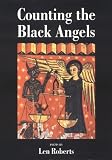 Roberts, Len: Counting the Black Angels: Poems Roberts, Len: Counting the Black Angels: Poems