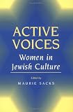 Sacks, Maurie: Active Voices : Women in Jewish Culture Sacks, Maurie: Active Voices : Women in Jewish Culture