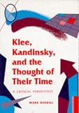 Roskill, Mark W.: Klee, Kandinsky, and the Thought of Their Time: A Critical Perspective