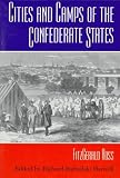 Ross, Fitzgerald: Cities and Camps of the Confederate States