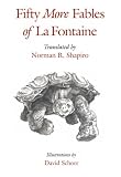 LA Fontaine, Jean De: Fifty More Fables of LA Fontaine LA Fontaine, Jean De: Fifty More Fables of LA Fontaine