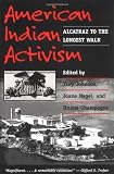 Nagel, Joane: American Indian Activism: Alcatraz to the Longest Walk Nagel, Joane: American Indian Activism: Alcatraz to the Longest Walk
