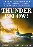 Fluckey, Eugene B.: Thunder Below!: The Uss Barb Revolutionizes Submarine Warfare in World War II