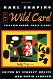 Kunitz, Stanley: The Wild Card: Selected Poems, Early and Late Kunitz, Stanley: The Wild Card: Selected Poems, Early and Late